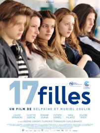 « 17 filles ». France. 2011. Drame de Delphine et Muriel Coulin avec Louise Grinberg, Juliette Darche et Roxane Duran. (86 minutes)